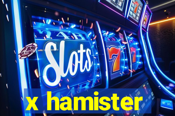 x hamister